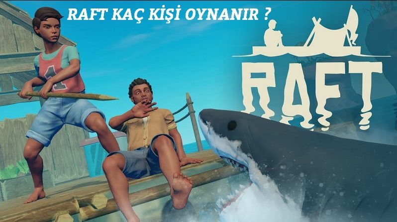 Raft Kaç Kişilik ?