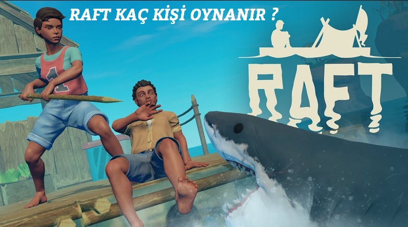 raft kaç kişilik